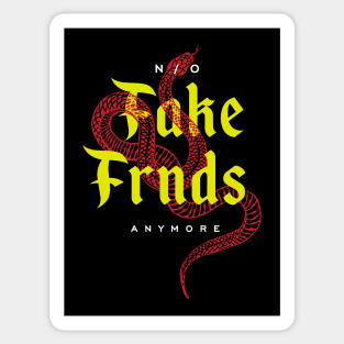 No Fake Friends Anymore Sticker